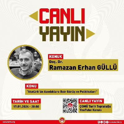Canlı Yayın #13 | “Atatürk’ün Azınlıklara Dair Görüş ve Politikaları” - Doç. Dr. Ramazan Erhan GÜLLÜ Canlı Yayın #13 | “Atatürk’ün Azınlıklara Dair Görüş ve Politikaları” - Doç. Dr. Ramazan Erhan GÜLLÜ