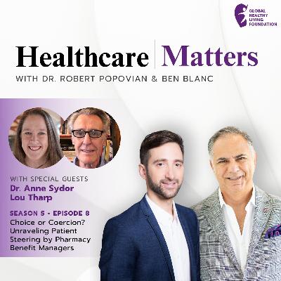 S5, Ep 8- Choice or Coercion? Unraveling Patient Steering by Pharmacy Benefit Managers