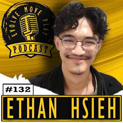 Bridging Body and Mind: A Deep Dive with ETHAN HSIEH | EMP Podcast 132 Bridging Body and Mind: A Deep Dive with ETHAN HSIEH | EMP Podcast 132