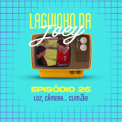 S02E13 - Luz, Câmera... Climão!