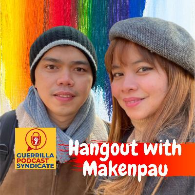 Hangout with Makenpau : Long Lasting Relationship?