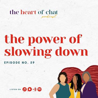 Ep 59: The Power of Slowing Down Ep 59: The Power of Slowing Down