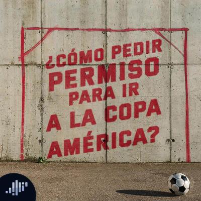 ¿Cómo pedir permiso para ir a la Copa América?