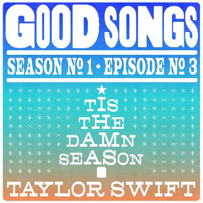 Tis the Damn Season - Taylor Swift