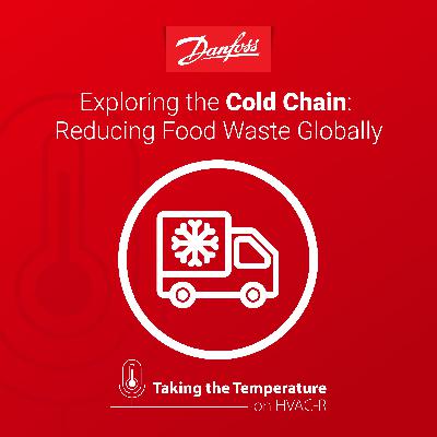 Exploring the Cold Chain: Reducing Food Waste Globally