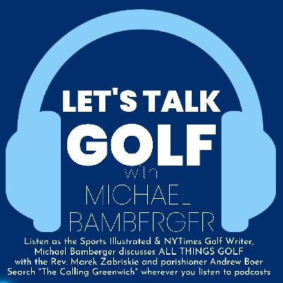 The Calling of Michael Bamberger, America’s leading golf writer The Calling of Michael Bamberger, America’s leading golf writer