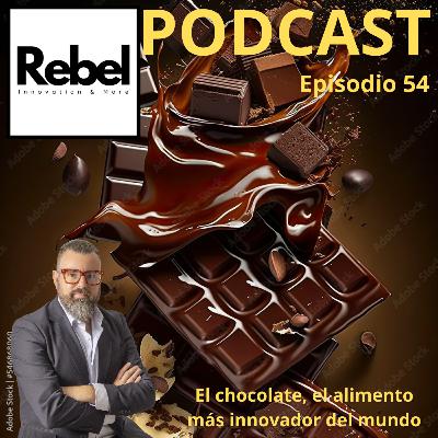 # 54 EPISODIO - EL CHOCOLATE EL ALIMENTO MÁS INNOVADOR DEL MUNDO
