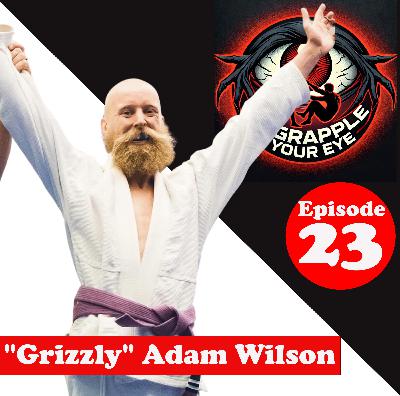 Ep. 23: “Grizzly” Adam Wilson