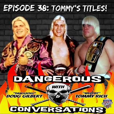 Dangerous Conversations Episode #38: Tommy's Titles (1975-1982) Dangerous Conversations Episode #38: Tommy's Titles (1975-1982)