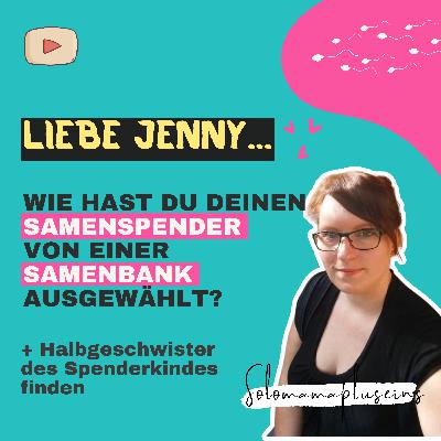 011. Jennys Weg zur Solomutterschaft per Samenspende & Fragen aus der Community