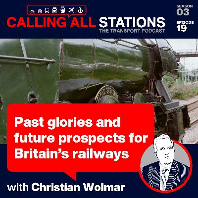 3/19 Past glories and future prospects for Britain’s railways