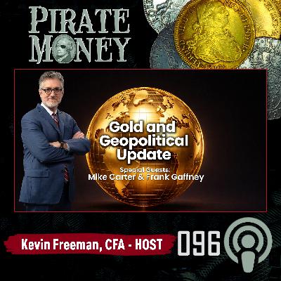 Gold, Silver, Inflation, and National Security | Guests: Mike Carter & Frank Gaffney | Ep 096 Gold, Silver, Inflation, and National Security | Guests: Mike Carter & Frank Gaffney | Ep 096