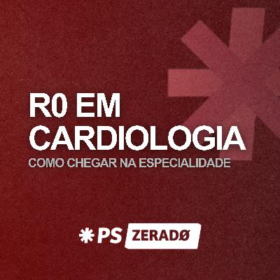R0 em Cardiologia: Como Chegar na Especialidade R0 em Cardiologia: Como Chegar na Especialidade