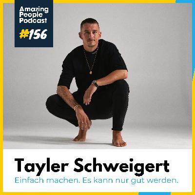 #156 Tayler Schweigert: Die eigenen Grenzen setzt man sich nur selbst - weil wir es so gelernt bekommen