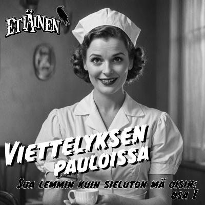 Sua lemmin kuin sieluton mä oisin - osa 1: Viettelyksen pauloissa