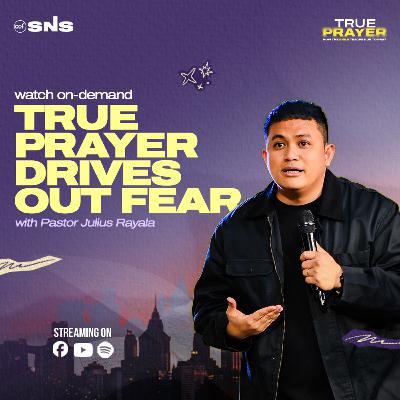 True Prayer | True Prayer Drives Out Fear | Pastor Julius Rayala True Prayer | True Prayer Drives Out Fear | Pastor Julius Rayala