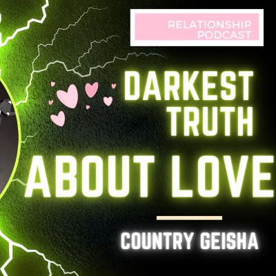 The darkest truth about love