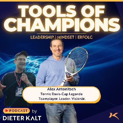 Vom Centercourt zum echten Leadership: "Erfolg ist kein Pokal" – Ex-Tennisprofi und Davis Cup Legende Alex Antonitsch über mentale Stärke & Selbstführung