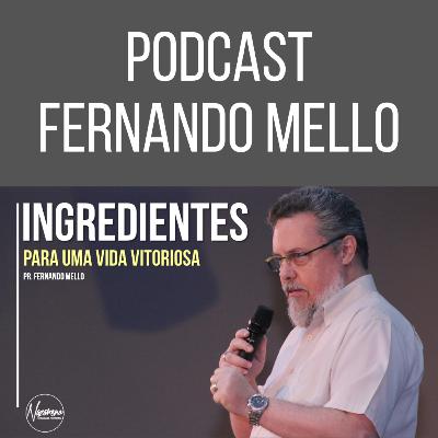 INGREDIENTES PARA UMA VIDA VITORIOSA - PR FERNANDO MELLO INGREDIENTES PARA UMA VIDA VITORIOSA - PR FERNANDO MELLO