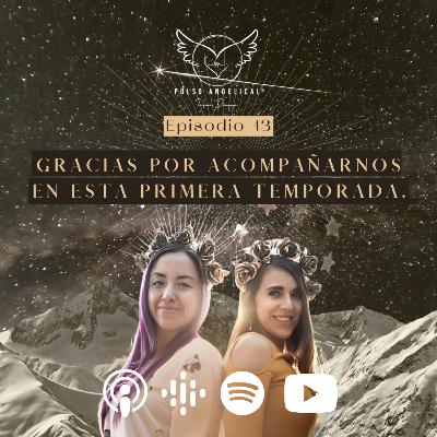 Episodio 13: Gracias por acompañarnos en esta primera temporada.