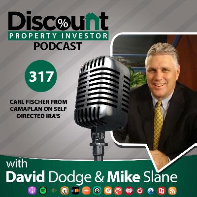 Episode 317: Carl Fischer from CamaPlan on Self Directed IRA's