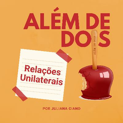 17 - Relações Unilaterais | Além de Dois 17 - Relações Unilaterais | Além de Dois