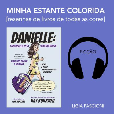 Danielle: crônicas de uma super heroína Danielle: crônicas de uma super heroína