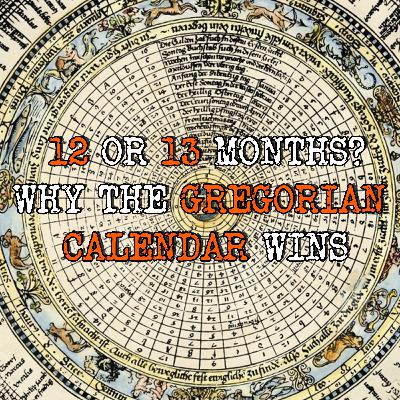 12 or 13 Months? The Surprising Logic Behind the Gregorian Calendar.
