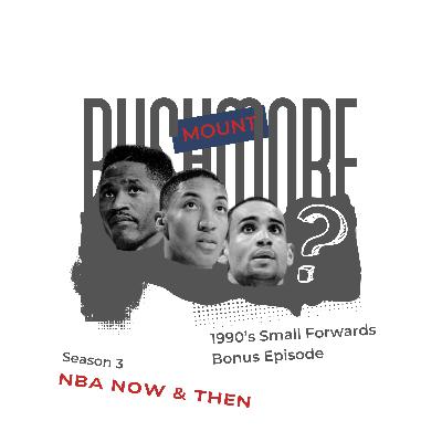 Mt. Rushmore 1990s Small Forwards Mt. Rushmore 1990s Small Forwards