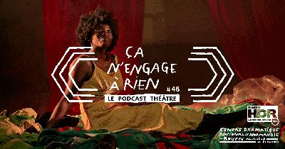 Podcast Théâtre #48 ~ Avec Gad Bensalem, lauréat du Prix RFI Théâtre 2024 et Camille Trouvé (Les Anges au Plafond)