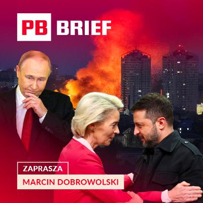 Rozejm na prąd, marzenia o UE i krach softwaru. PB BRIEF