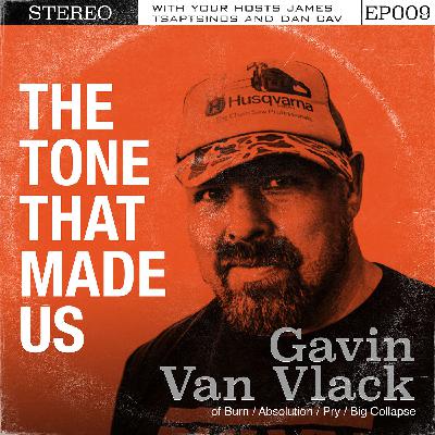 The Tone That Made Us with Gavin Van Vlack