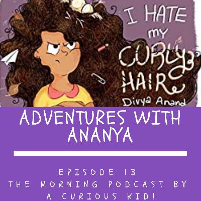 Episode 13 - I hate my curly hair. Or do I? Listen to A read this humorous story of self acceptance of one's glorious curly hair