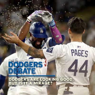 Dodgers are looking good, but is it a mirage? | Dodgers Debate