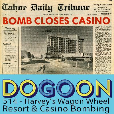 514 - Harvey's Wagon Wheel Resort and Casino Bombing