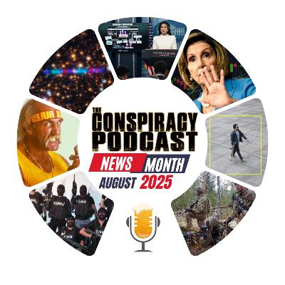 NEWs of August 2025 - Pelosi Bill, Hulk Hogan RIP, UFO Incoming?