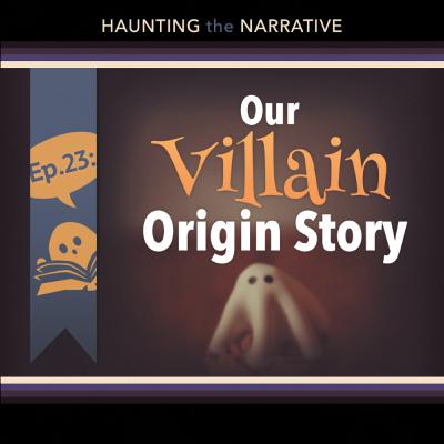 [23] Meta episode: Our Villain Origin Story