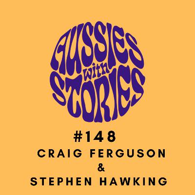 #148 CRAIG FERGUSON & STEPHEN HAWKING