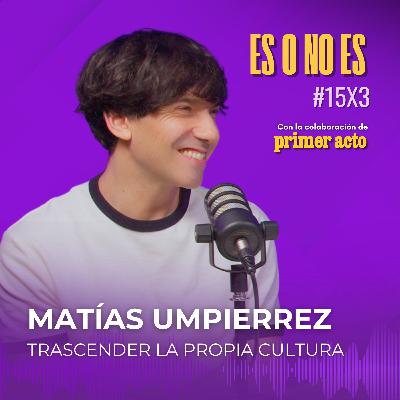 Trascender la propia cultura: Entrevista a Matías Umpierrez
