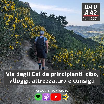 Via degli Dei da principianti: cibo, alloggi, attrezzatura e consigli vari