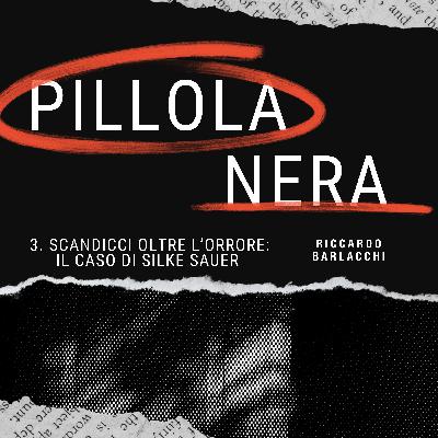 E03 - Scandicci oltre l'orrore: il caso di Silke Sauer