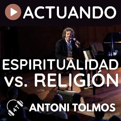 ESPIRITULADAD vs. RELIGIÓN. Caminos de lo Sagrado