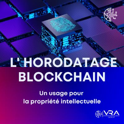 L'horodatage Blockchain un usage pour la propriété intellectuelle