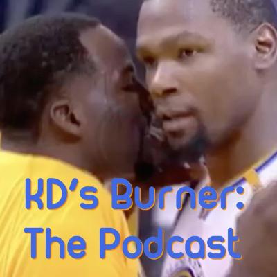 KD's Burner: The Podcast (E4)