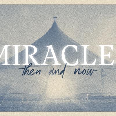 Miracles: Then and Now | In The Zone