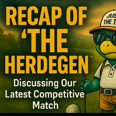 Breaking Down The Herdegen: Mike & Adam’s Most Intense Golf Match Yet | JTT Podcast Ep. 82