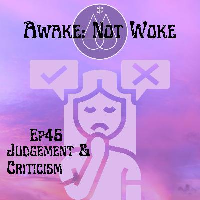 46: Judgement & Criticism - Defining Judgement & Criticism, Judging Others & Yourself, Fear of Criticism, Think and Grow Rich, Mantra Meditation, Spiritual Judgement & Gods Judgement, The Six Ghosts of Fear, & More! 46: Judgement & Criticism - Defining Judgement & Criticism, Judging Others & Yourself, Fear of Criticism, Think and Grow Rich, Mantra Meditation, Spiritual Judgement & Gods Judgement, The Six Ghosts of Fear, & More!