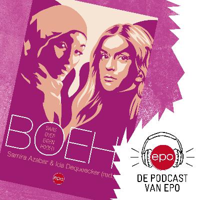 #3: Samira Azabar & Ida Dequeecker over 'BOEH!'