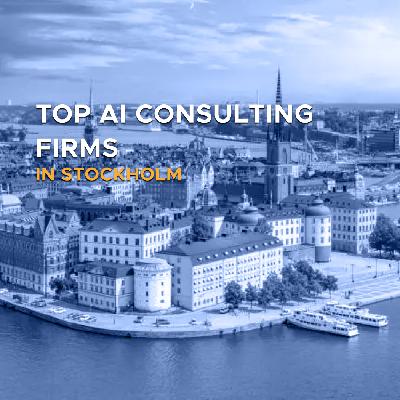 Top AI Consulting Firms in Stockholm