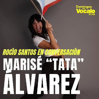 Entrevista a Marisé “Tata” Álvarez: del escenario al cine, el debut de ‘Nunca digas nunca’ y @Amor